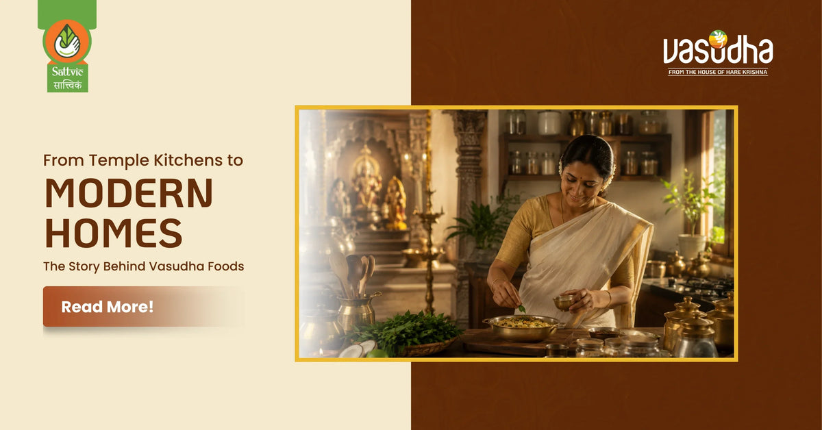 From Temple Kitchens to Modern Homes: The Story Behind Vasudha Foods