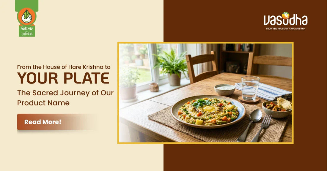 From the House of Hare Krishna to Your Plate — The Sacred Journey of Our Product Name