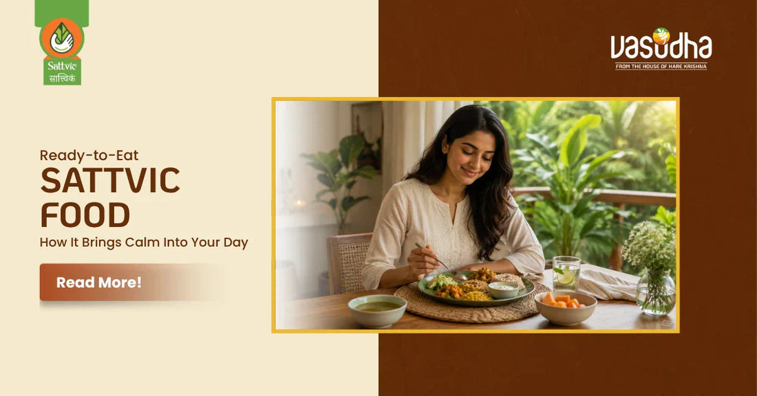 Ready-to-Eat Sattvic Food: How It Brings Calm Into Your Day