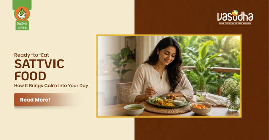 Ready-to-Eat Sattvic Food: How It Brings Calm Into Your Day