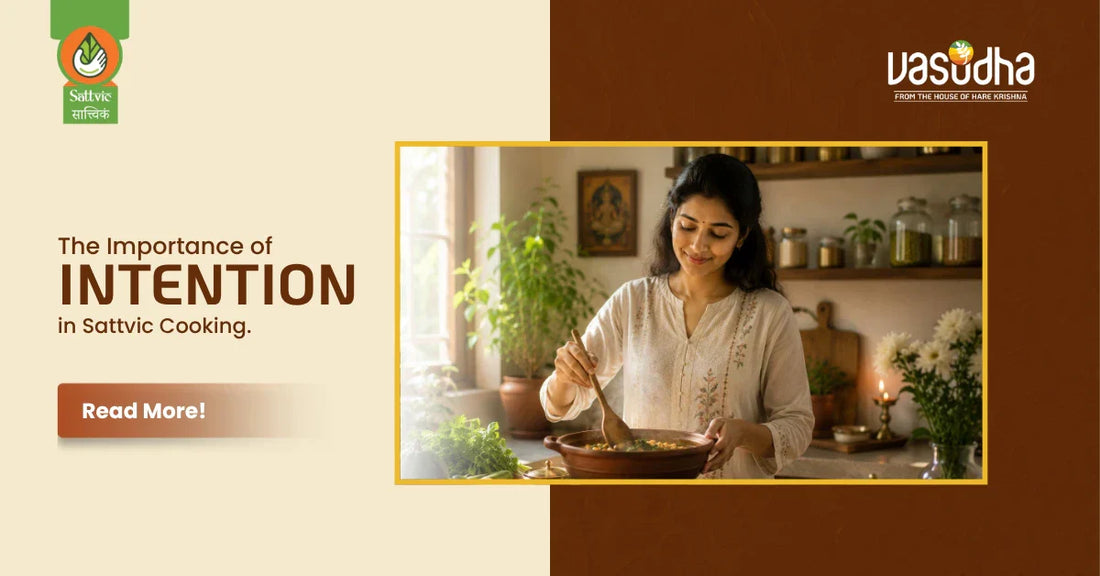 The Importance of Intention in Sattvic Cooking