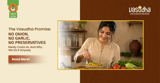The Vasudha Promise: What "No Onion, No Garlic, No Preservatives" Really Costs Us, And Why We Do It Anyway